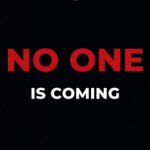 Motivational Quote - No One Coming