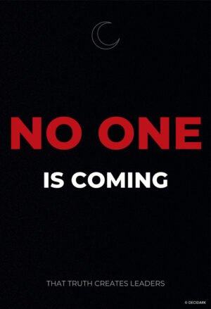 Motivational Quote - No One Coming